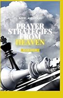 Prayer Strategies From Heaven 1702080188 Book Cover
