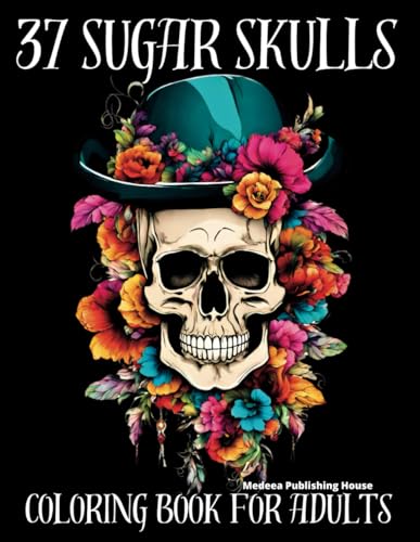 37 Sugar Skulls Coloring Book for Adults: Black Background | Sugar Skulls Coloring Books for Women | Adult Coloring Books for Anxiety and Depression ... Sculls Coloring Book for Adults and Teens)