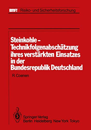 Steinkohle-Technikfolgenabschätzung ihres verstärkten Einsatzes in der Bundesrepublik Deutschland: Im Auftrag des Kernforschungszentrums Karlsruhe ... und Sicherheitsforschung) (German Edition)