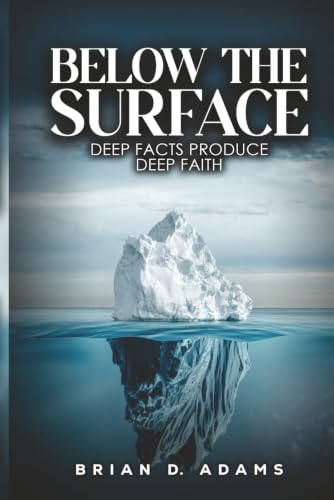 BELOW THE SURFACE (Deep facts create Deep faith): Navigating Curr...