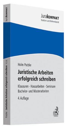 Preisvergleich Produktbild Juristische Arbeiten erfolgreich schreiben: Klausuren, Hausarbeiten, Seminare, Bachelor- und Masterarbeiten