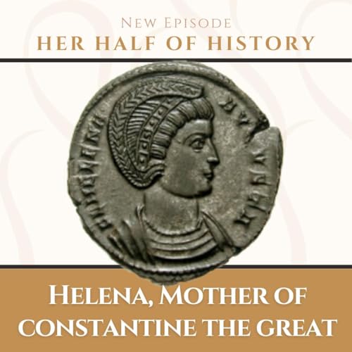 Helena, Mother of Constantine the Great (ep. 14.1) Podcast Por arte de portada