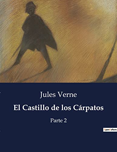 El Castillo de los Cárpatos: Parte 2 (Spanish Edition)