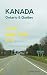 Produktbild Das etwas andere Reisebuch Kanada Ost - Ontario & Québec: Reiseführer und Road-Trip mit echten Fotos, Erfahrungen und Tipps.: The Sun Always Shines On ... im Osten Kanadas (Allein unterwegs - Band 1)