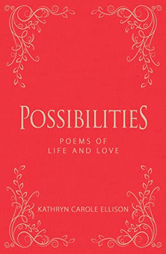 Possibilities: Poems of Life and Love