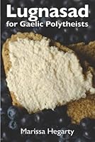 Lugnasad for Gaelic Polytheists B0D8Y3CQF8 Book Cover