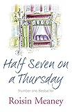 Half Seven on a Thursday: A warm and captivating page-turner about love, friendship and new beginnings