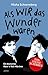 Produktbild Als wir das Wunder waren: Ein deutsches Rock n Roll-Märchen, erzählt in zehn und einer Nacht