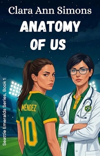 Anatomy of Us: A Sapphic Sports Romance (Seattle Emeralds Series Book 1)