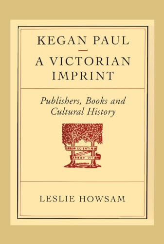 Kegan Paul - A Victorian Imprint: Publishers, Books and Cultural History (Heritage)