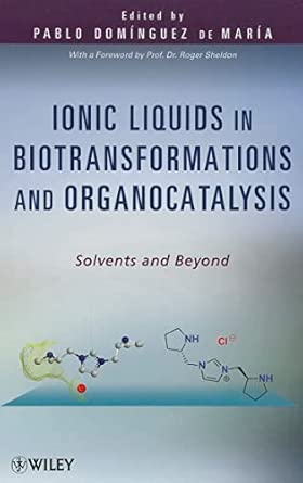 Ionic Liquids in Biotransformations and Organocatalysis: Solvents and Beyond book cover