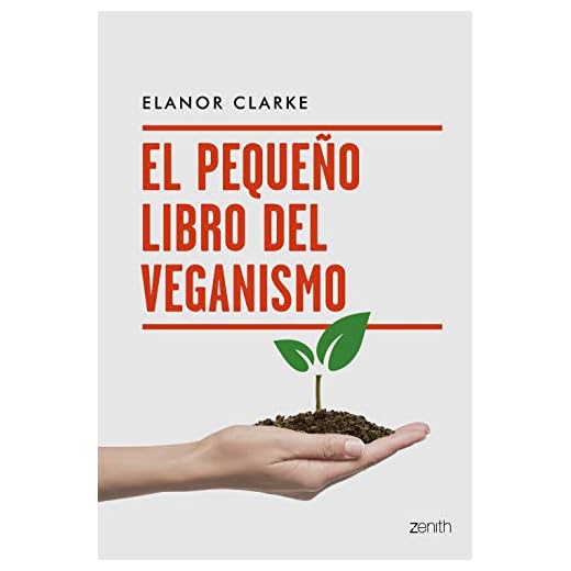 El pequeño libro del veganismo (Zenith Green)