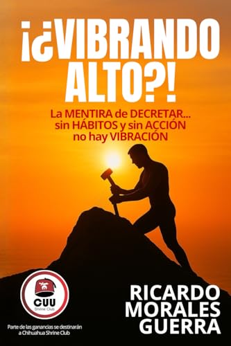 VIBRANDO ALTO: La MENTIRA de DECRETAR... sin HÁBITOS y sin ACCIÓN, no hay VIBRACIÓN.