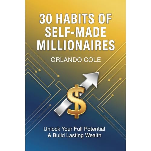 30 Habits of Self-Made Millionaires Audiolibro Por Orlando Cole arte de portada