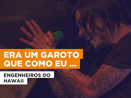 Era um garoto que como eu amava os Beatles e os Rolling Stones al estilo de Engenheiros Do Hawaii