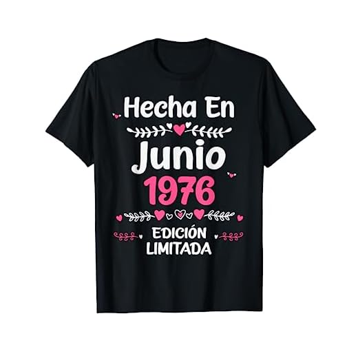 46 Años Cumpleaños 1976 Birthday Mujeres 46 Años Junio Camiseta