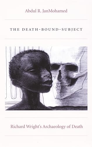 The Death-Bound-Subject: Richard Wright’s Archaeology of Death (Post-Contemporary Interventions)