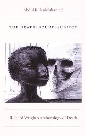 The Death-Bound-Subject: Richard Wright's Archaeology of Death book cover
