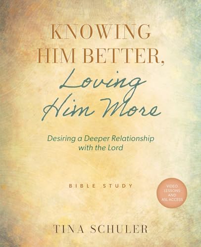 Knowing Him Better, Loving Him More: Desiring a Deeper Relationship