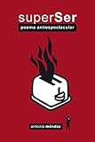  SuperSer: Poema antiespectacular