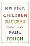 Helping Children Succeed: What Works and Why