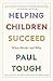Helping Children Succeed: What Works and Why