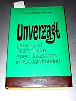 Unverzagt: Leben und Erkenntnisse eines Deutschen im 20. Jahrhundert 3878290667 Book Cover