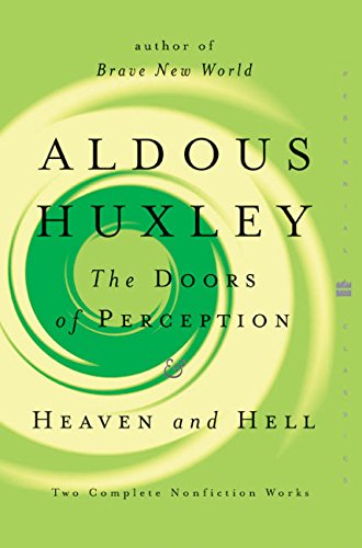 The Doors of Perception and Heaven and Hell