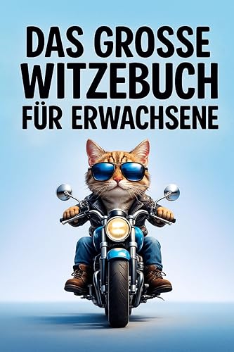 Das große Witzebuch für Erwachsene: Lustige Witze für Erwachsene – Humor zum Lachen, Schmunzeln und Weitererzählen
