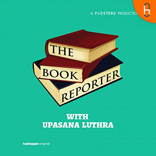 The Book Reporter with Upasana Luthra Podcast Por Podsters arte de portada
