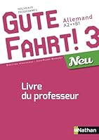 Gute Fahrt 3 Neu Livre du Professeur 2018 2091780464 Book Cover
