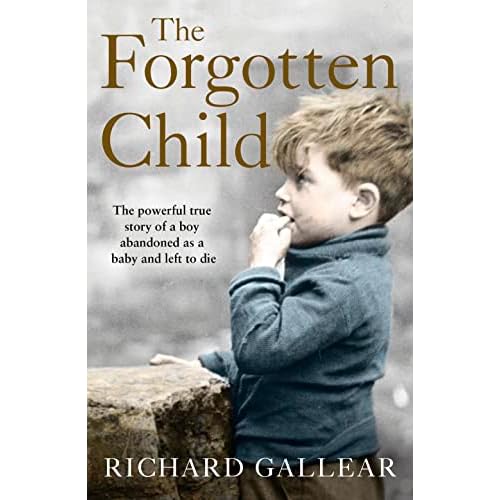 The Forgotten Child: The powerful true story of a boy abandoned as a baby and left to die Paperback – March 26 2019