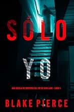 Sólo yo: Una novela de suspense del FBI de Cami Lark—Libro Uno
