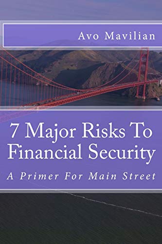 7 Major Risks To Financial Security: A Primer For Main Street