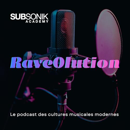 RaveOLution : L'avenir de la musique (MAO, IA & Industrie musicale) Podcast By Subsonik Academy cover art