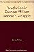 Revolution in Guinea: African People's Struggle