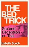 The Bed Trick: Sex and Deception on Trial (English Edition)