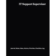 IT Support Supervisor Journal, Notes, Ideas, Actions, Priorities, Checklists, Log | Tool for Daily Goal Setting Tracker | Time Management | ... | Project Office Book Gifts for Meetings