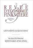  Crises immobilières et crises financières, n° 110 juin 2013 : Les fusions, acquisitions, 50 ans d\'unions monétaires africaines
