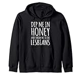 Dip Me In Honey Throw Me To Lesbians Apparel