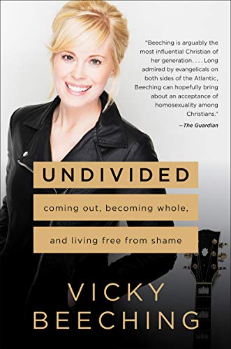 Undivided: Coming Out, Becoming Whole, and Living Free from Shame – A Memoir of Faith, Gay Identity, and Authentic Christian Worship