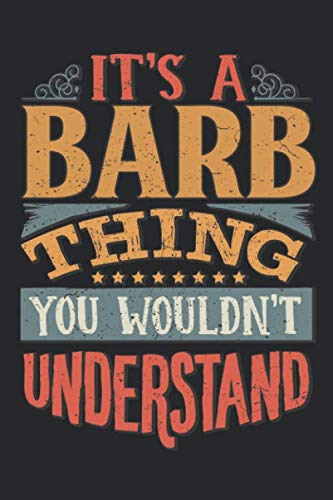 It's A Barb Thing You Wouldn't Understand: Gift For Barb Lover 6x9 Planner Journal