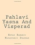  Pahlavi Yasna And Visperad (Pahlavi Text Series)