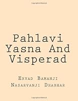 Pahlavi Yasna And Visperad 148497011X Book Cover
