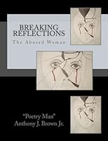 Breaking Reflections: The Abused Woman 150770786X Book Cover