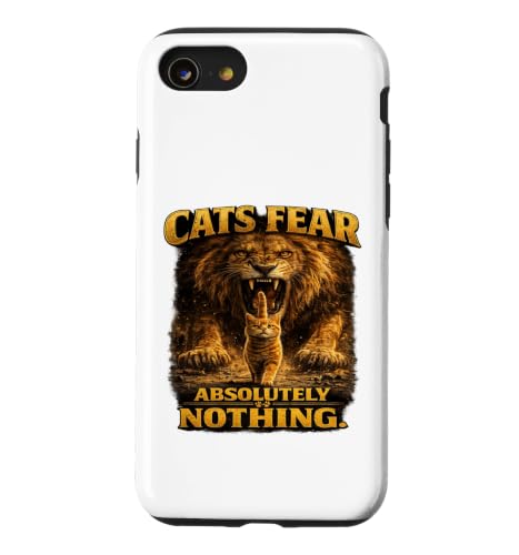 Cats Fear Absolute Nothing Funny Cat Lover Lion �O���t�B�b�N �e �X�}�z�P�[�X iPhone SE (2020) / 7 / 8 �p