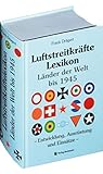 Luftstreitkräftelexikon bis 1945: Länder der Welt – Entwicklung, Ausrüstung und Einsätze