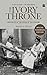 Ivory Throne: Chronicles of the House of Travancore