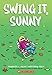Swing it, Sunny: A Graphic Novel (Sunny #2)