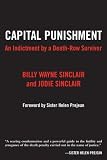 Capital Punishment: An Indictment by a Death-Row Survivor